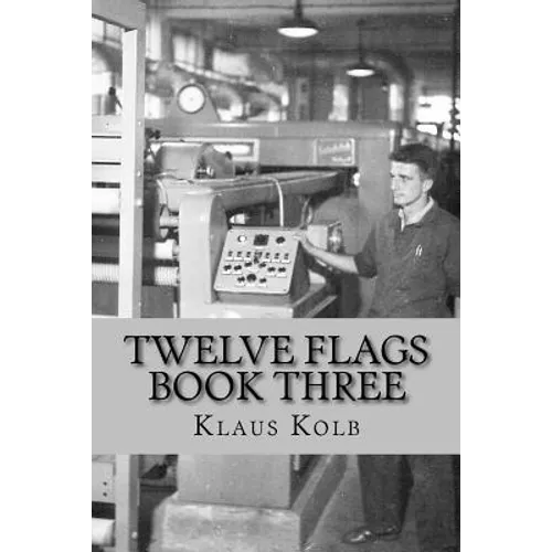 Twelve Flags Book Three: The Traveling Years