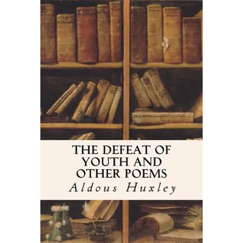 The Defeat of Youth and Other Poems