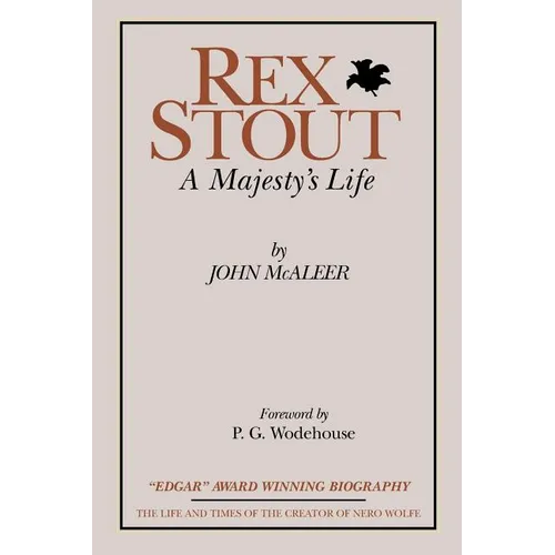 Rex Stout: A Majesty's Life-Millennium Edition