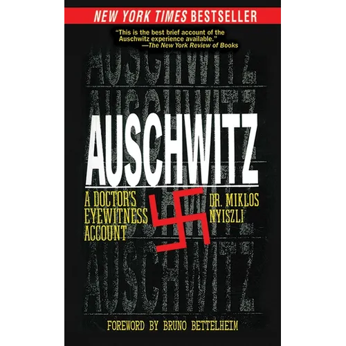 Auschwitz: A Doctor's Eyewitness Account