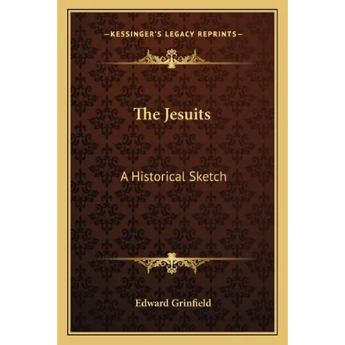 The Jesuits: A Historical Sketch