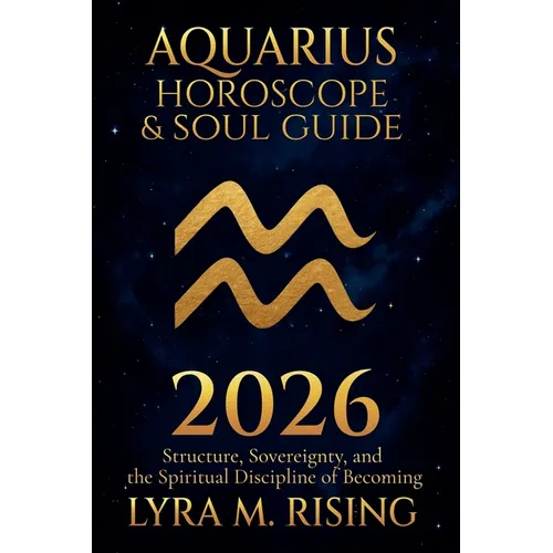 Aquarius Horoscope & Soul Guide 2026: Visionary Freedom, Collective Evolution, and the Courage to Be Yourself