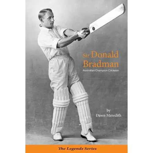 Sir Donald Bradman: Australian Champion Cricketer