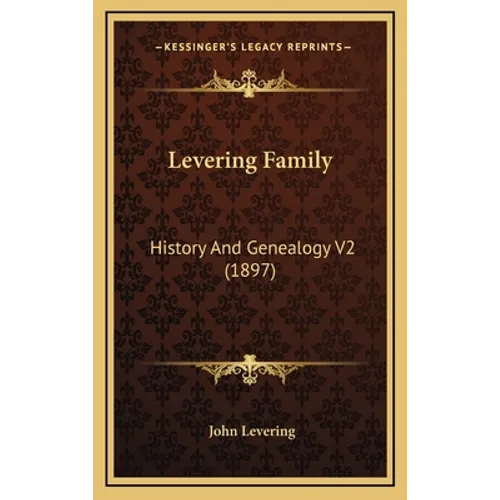 Levering Family: History And Genealogy V2 (1897)