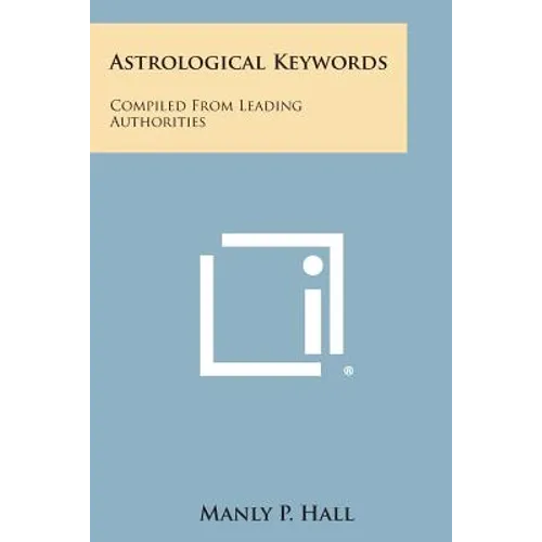 Astrological Keywords: Compiled from Leading Authorities