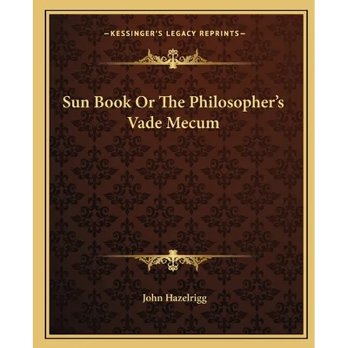 Sun Book Or The Philosopher's Vade Mecum