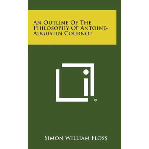 An Outline of the Philosophy of Antoine-Augustin Cournot