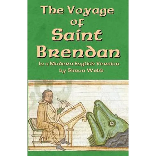 The Voyage of Saint Brendan: In a Modern English Version by Simon Webb