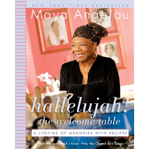 Hallelujah! the Welcome Table: A Lifetime of Memories with Recipes