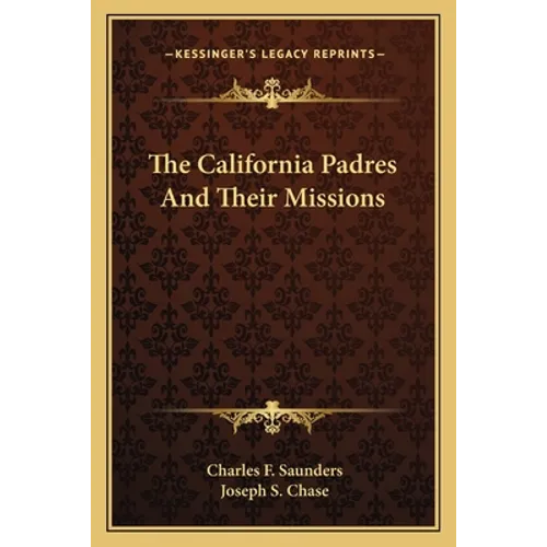 The California Padres And Their Missions