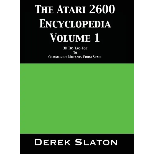 The Atari 2600 Encyclopedia Volume 1