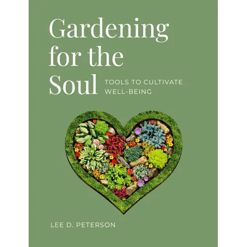 Gardening for the Soul: Tools to Cultivate Well-Being