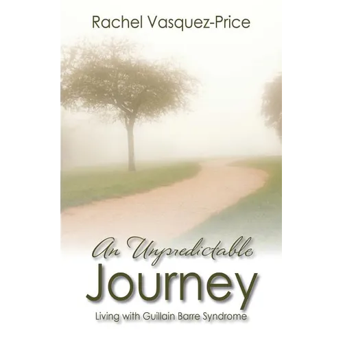 An Unpredictable Journey: Living with Guillain Barre Syndrome - Paperback
