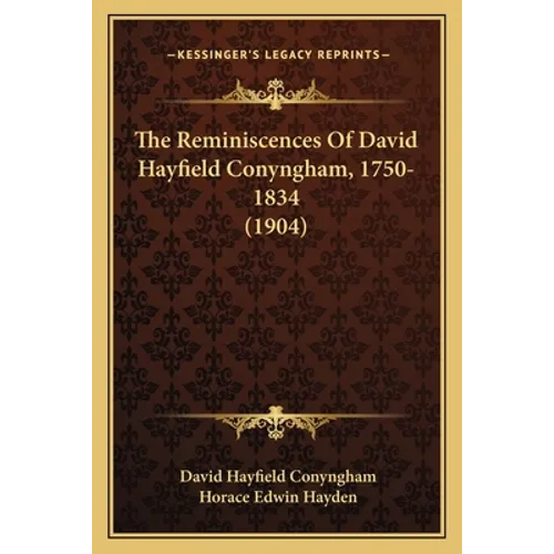 The Reminiscences Of David Hayfield Conyngham, 1750-1834 (1904)