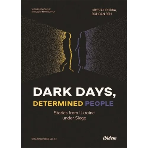 Dark Days, Determined People: Stories from Ukraine Under Siege