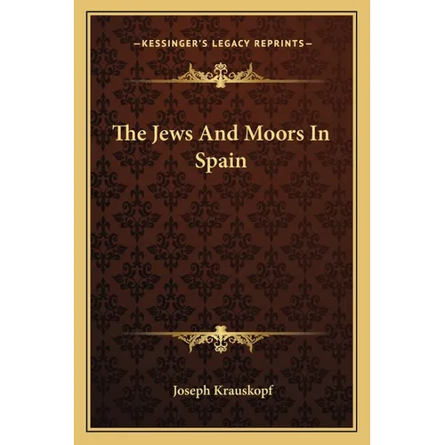 The Jews And Moors In Spain