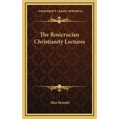 The Rosicrucian Christianity Lectures