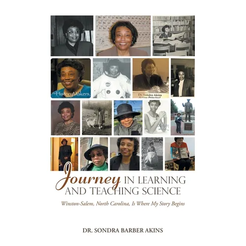 Journey in Learning and Teaching Science: Winston-Salem, North Carolina, Is Where My Story Begins