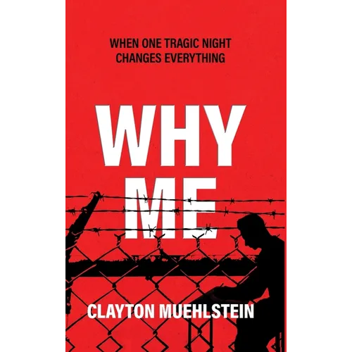 Why Me: When One Tragic Night Changes Everything