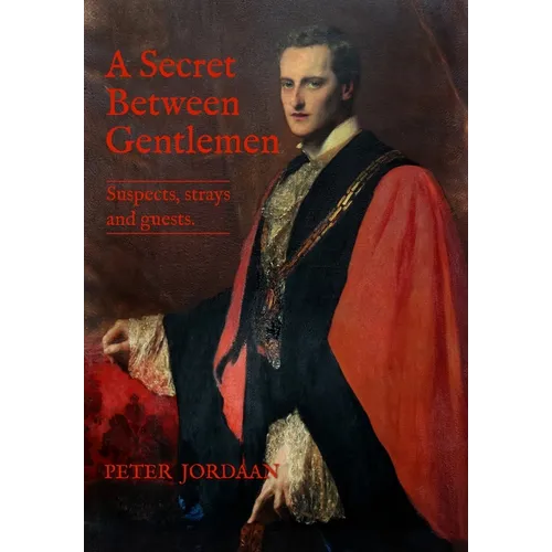 A Secret Between Gentlemen: Suspects, strays and guests.