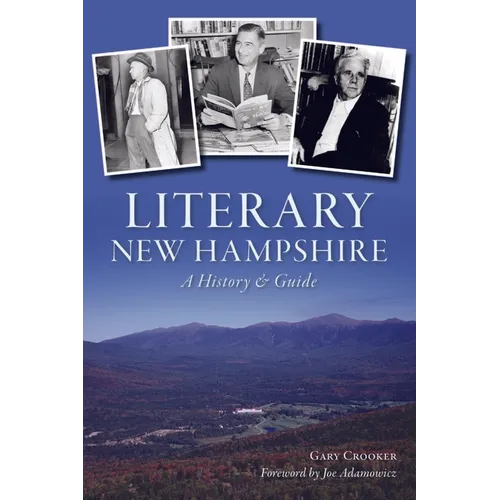 Literary New Hampshire: A History & Guide