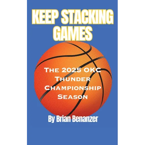Keep Stacking Games: The 2025 OKC Thunder Championship Season