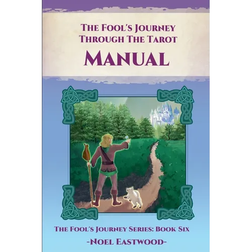 The Fool's Journey Through The Tarot Manual