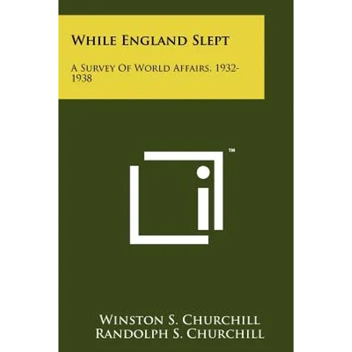 While England Slept: A Survey Of World Affairs, 1932-1938
