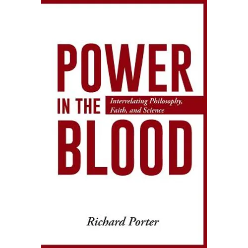 Power in the Blood: Interrelating Philosophy, Faith, and Science