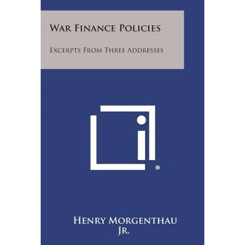 War Finance Policies: Excerpts from Three Addresses
