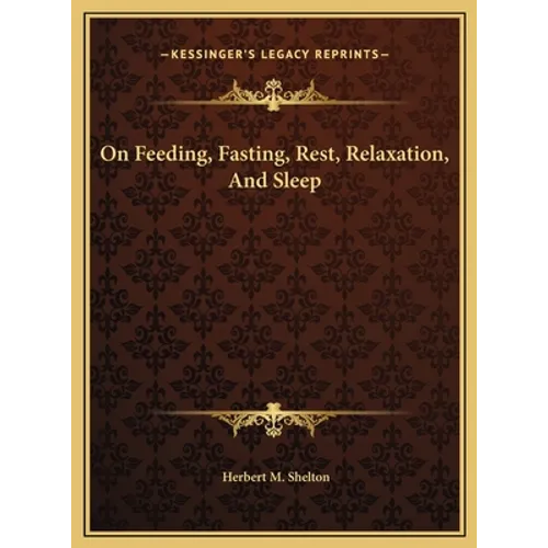 On Feeding, Fasting, Rest, Relaxation, And Sleep