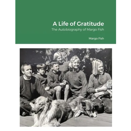 A Life of Gratitude: The Autobiography of Margo Fish