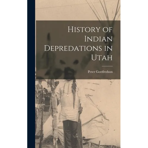 History of Indian Depredations in Utah