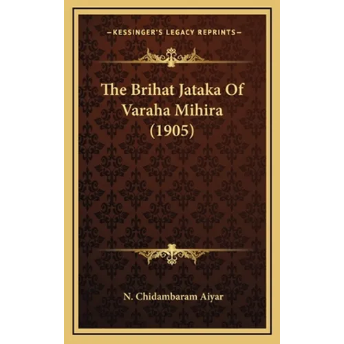 The Brihat Jataka Of Varaha Mihira (1905)