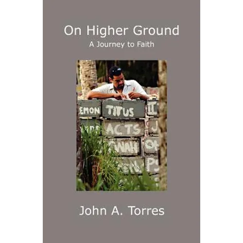 On Higher Ground: A Journey to Faith
