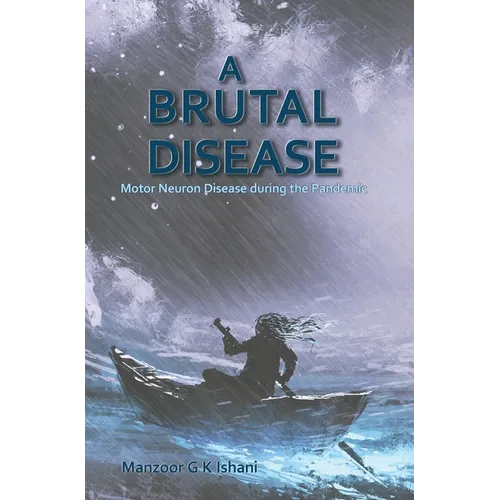 A Brutal Disease: Motor Neuron Disease during the Pandemic