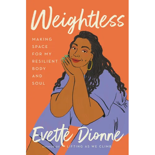 Weightless: Making Space for My Resilient Body and Soul