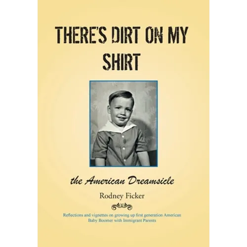 There's Dirt on My Shirt: The American Dreamsicle