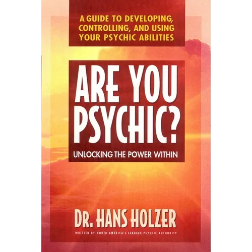 Are You Psychic?: Unlocking the Power Within