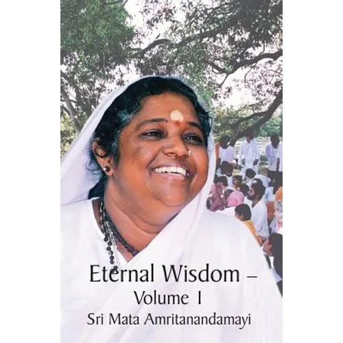 Eternal Wisdom: Upadeshamritam Volume 1