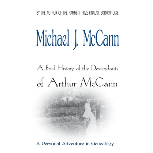 A Brief History of the Descendants of Arthur McCann: A Personal Adventure in Genealogy