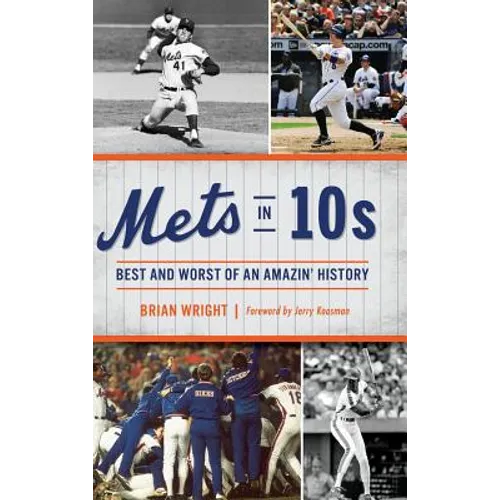 Mets in 10s: Best and Worst of an Amazin' History
