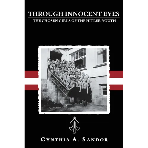Through Innocent Eyes: The Chosen Girls of the Hitler Youth