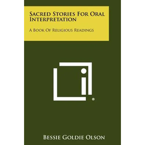 Sacred Stories for Oral Interpretation: A Book of Religious Readings