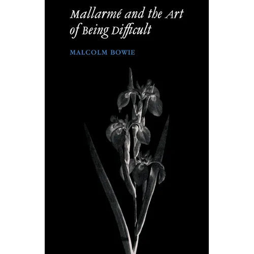 Mallarm and the Art of Being Difficult