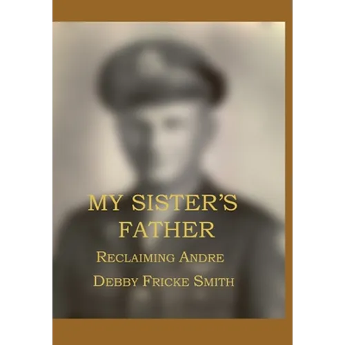 My Sister's Father: Reclaiming Andre'