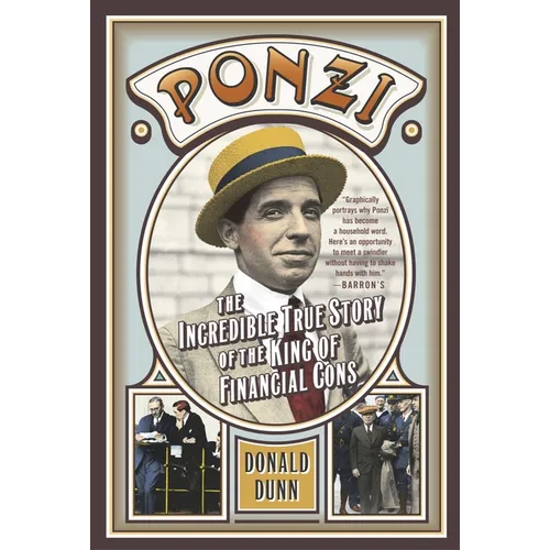 Ponzi: The Incredible True Story of the King of Financial Cons