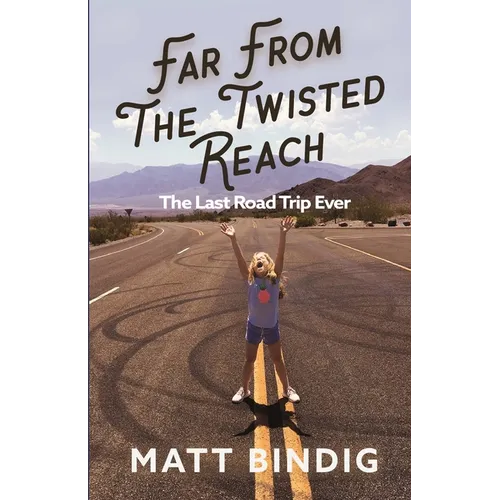 Far From The Twisted Reach: The Last Road Trip Ever
