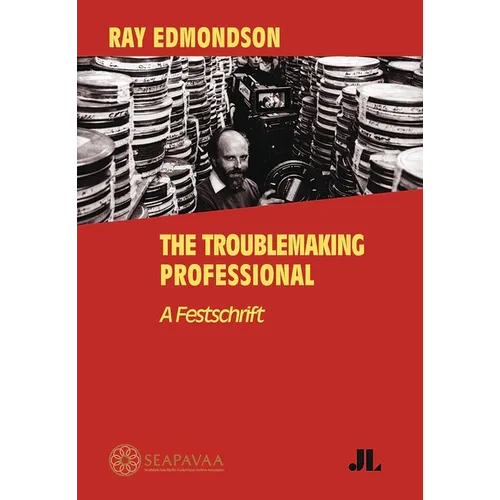 Ray Edmondson: The Troublemaking Professional: A Festschrift