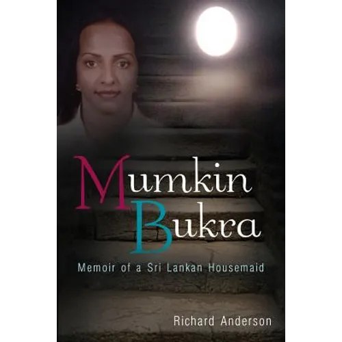 Mumkin Bukra: Memoir of a Sri Lankan Housemaid